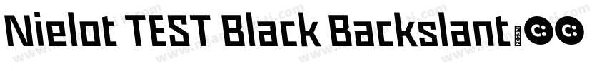 Nielot TEST Black Backslant字体转换